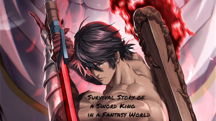 Survival Story of a Sword King in a Fantasy World