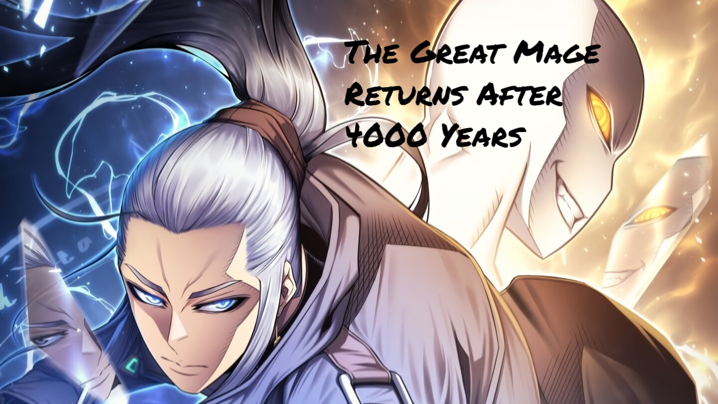 The Great Mage Returns After 4000 Years